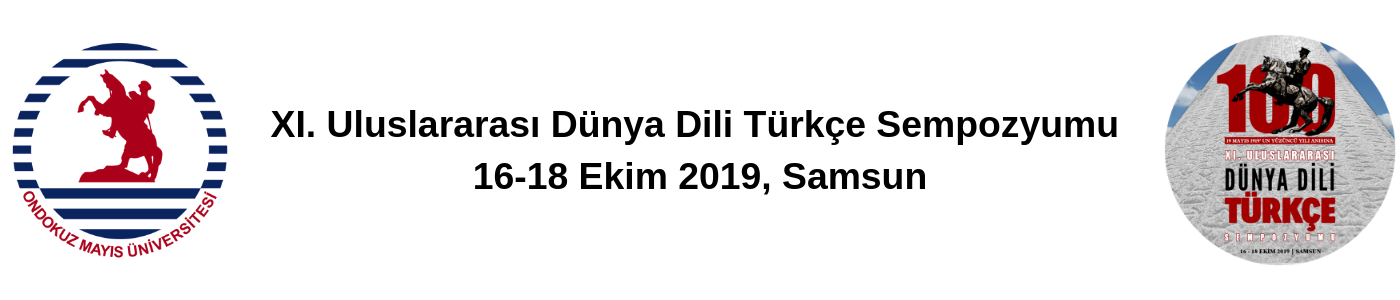 XI. Uluslararası Dünya Dili Türkçe Sempozyumu 16-18 Ekim 2019, Samsun | Ondokuz Mayıs Üniversitesi